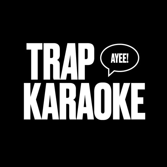 Trap Karaoke (Thursday, October 16)